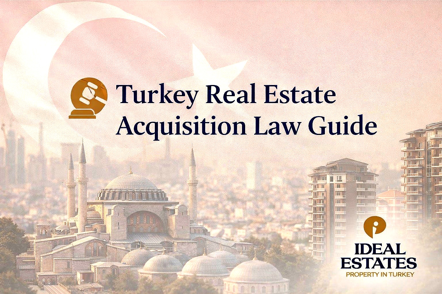 Turkey Real Estate Acquisition Law Guide for Foreigners